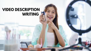 Video Description Writing Services 