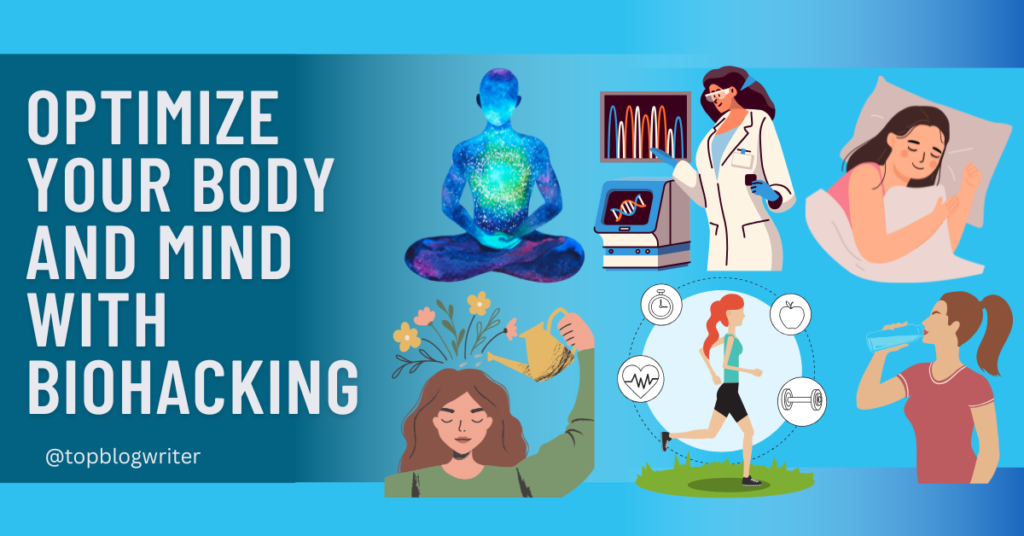 Optimize your Body and Mind with Biohacking